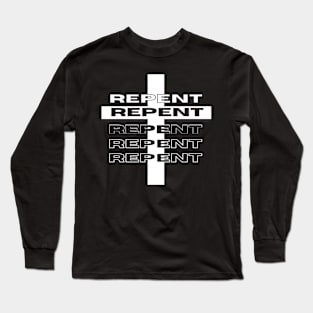 Repent Long Sleeve T-Shirt